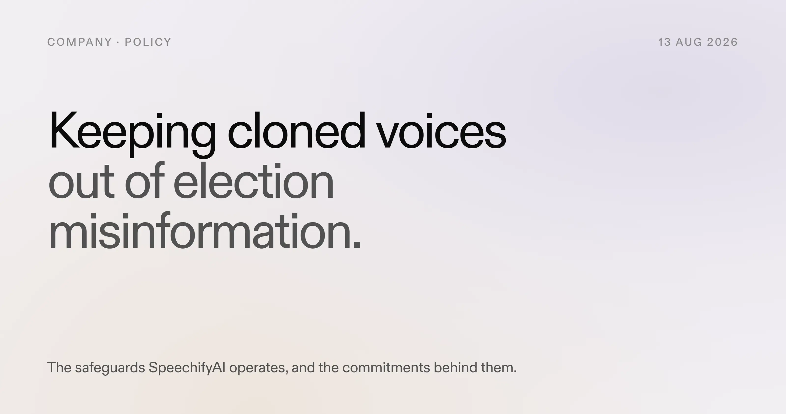 A typographic cover: Keeping cloned voices out of election misinformation. The safeguards SpeechifyAI operates, and the commitments behind them.